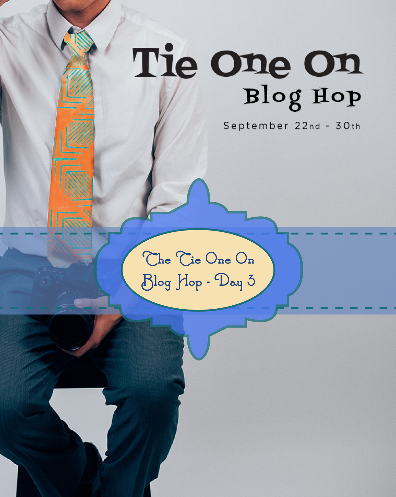 Tie One On Blog Hop Day 3